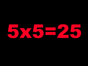 5x5=25